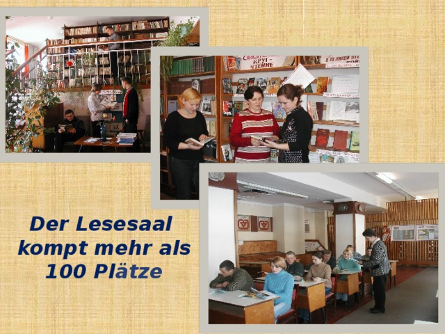 Es gibt eine reiche Bibliothek Der Lesesaal kompt mehr als 100 Pl ätze 
