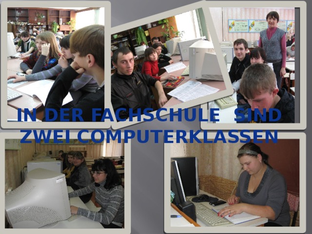   In der Fachschule sind zwei Computerklassen 