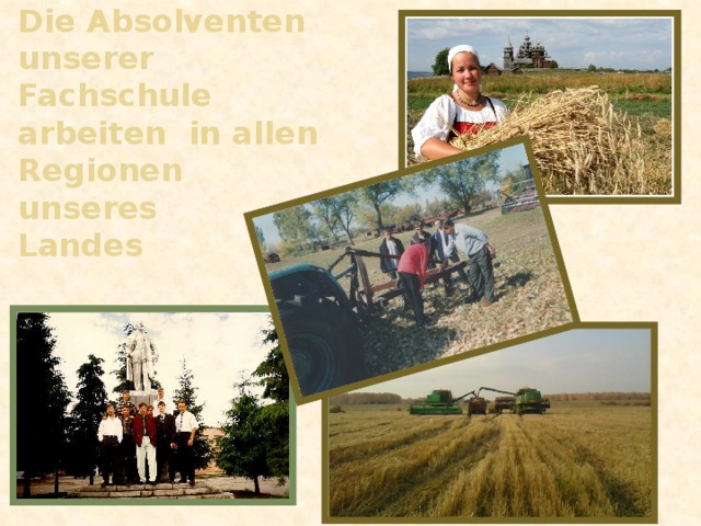 Die Absolventen  unserer  Fachschule  arbeiten in allen  Regionen unseres  Landes 