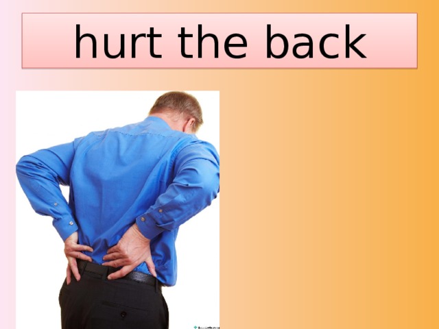 hurt the back 