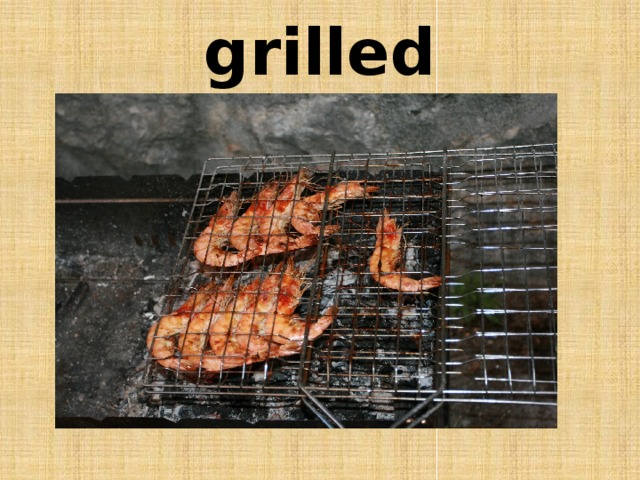 grilled 