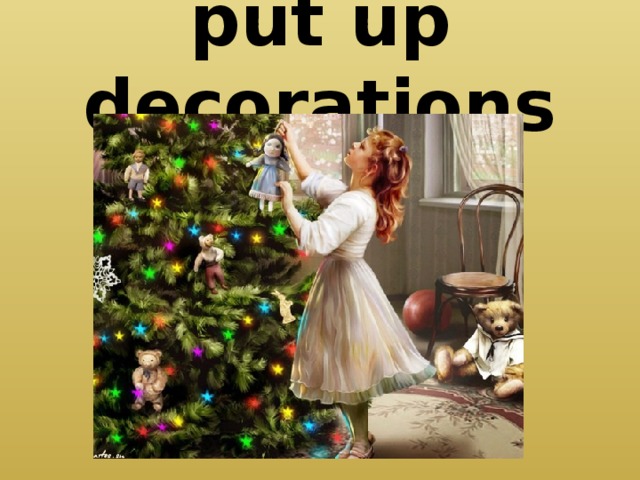 put up decorations 