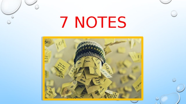 7 notes 