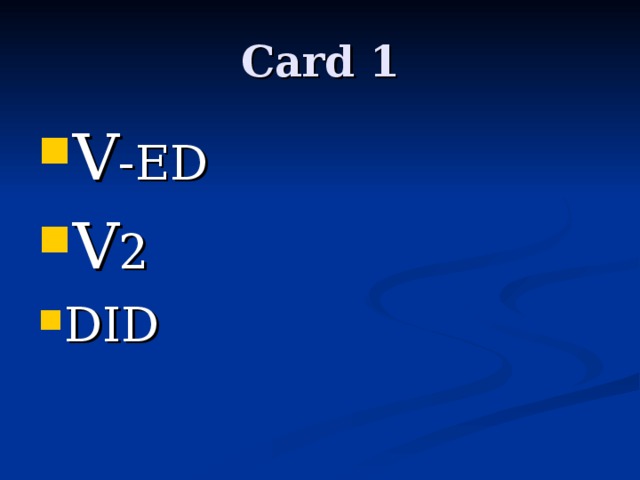 Card 1 V -ED V 2 DID 