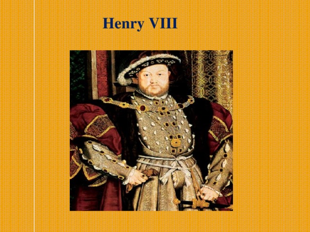 Презентация henry viii