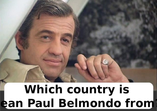 Which country is Jean Paul Belmondo from? 