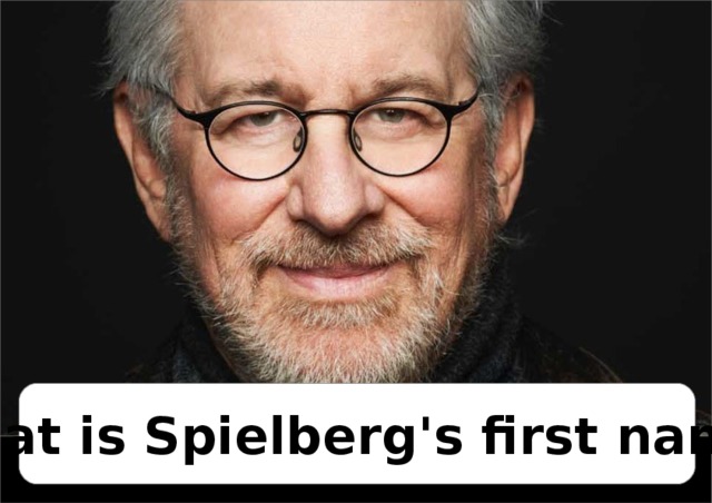 What is Spielberg's first name? 