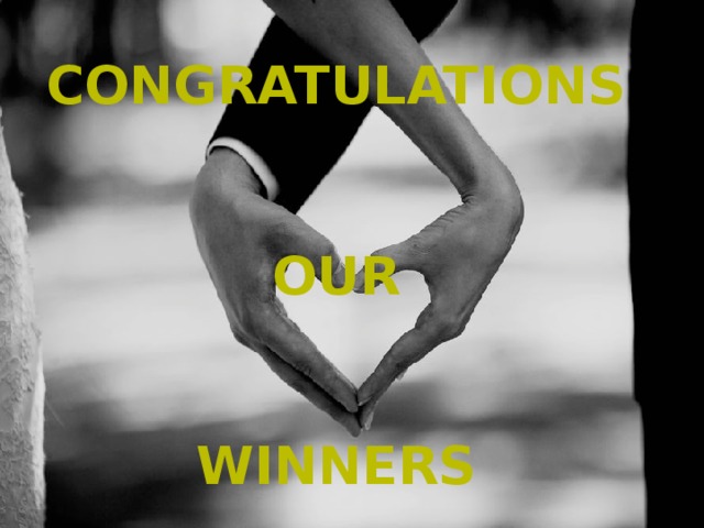 CONGRATULATIONS   OUR   WINNERS 