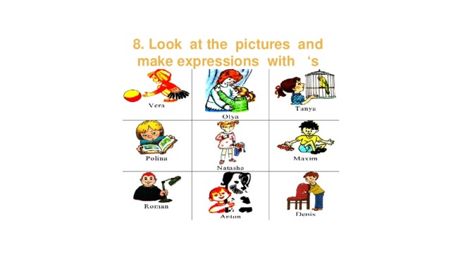 8. Look at the pictures and  make expressions with ‘s 