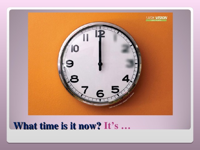 It is time. What is the time Now. What time is it Now. What time is it Now упражнения. What time is it Now? Картинки с часами.