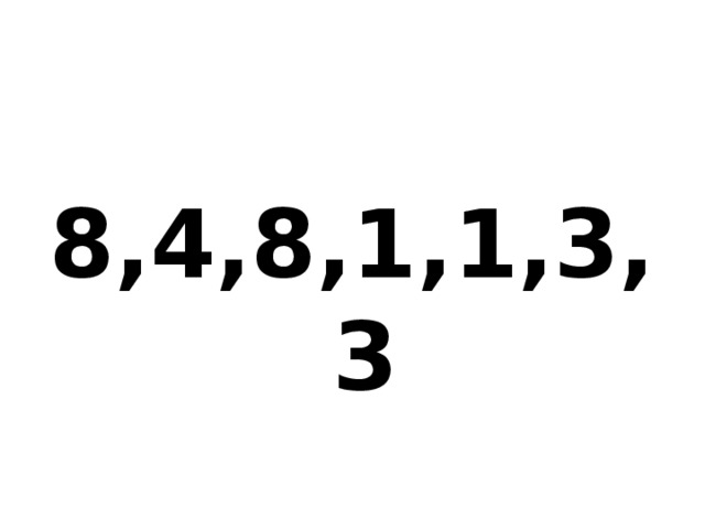  8,4,8,1,1,3,3 