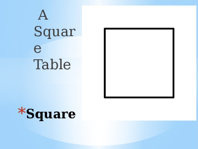 Вставка рисунка  A Square Table Square 
