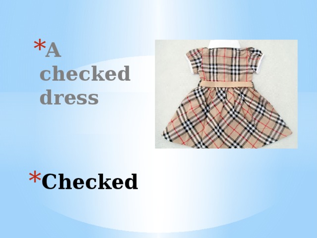A checked dress Checked 