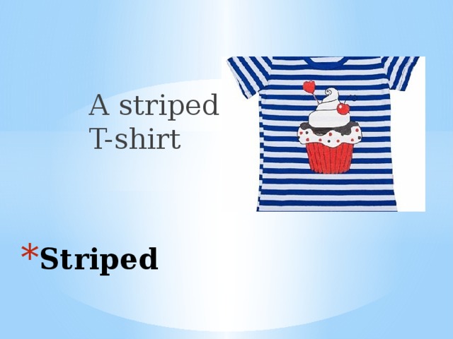 A striped T-shirt Striped 