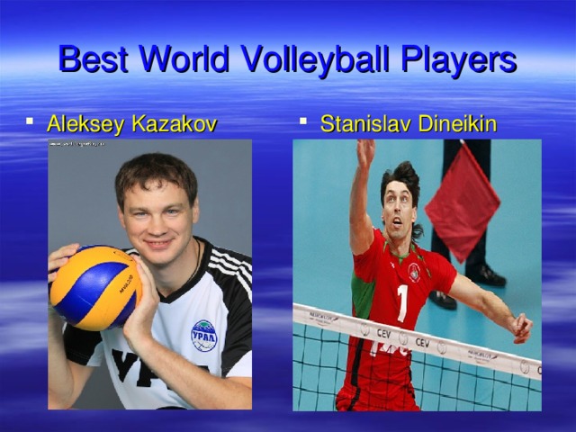 Best World Volleyball Players Aleksey Kazakov Stanislav Dineikin 