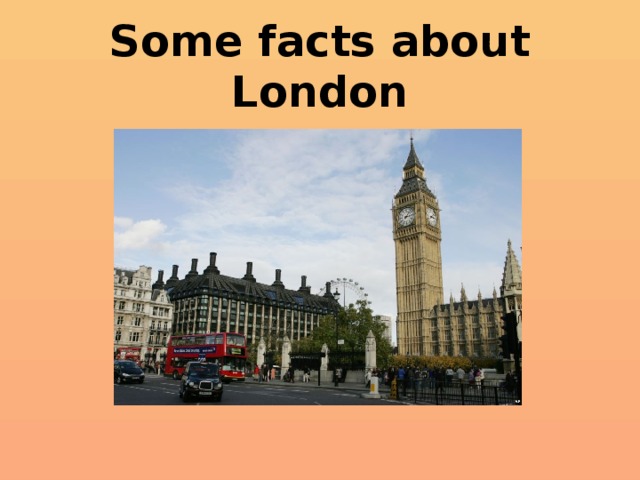 Some facts about London 