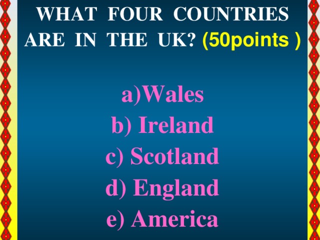 The countries have four