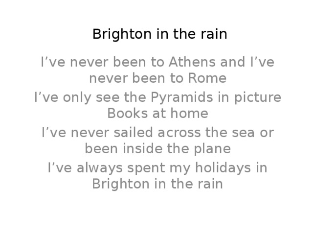 Never was you перевод. Brighton in the Rain текст. Brighton in the Rain Worksheets. Текст песни Brighton in the Rain. I [never/be].