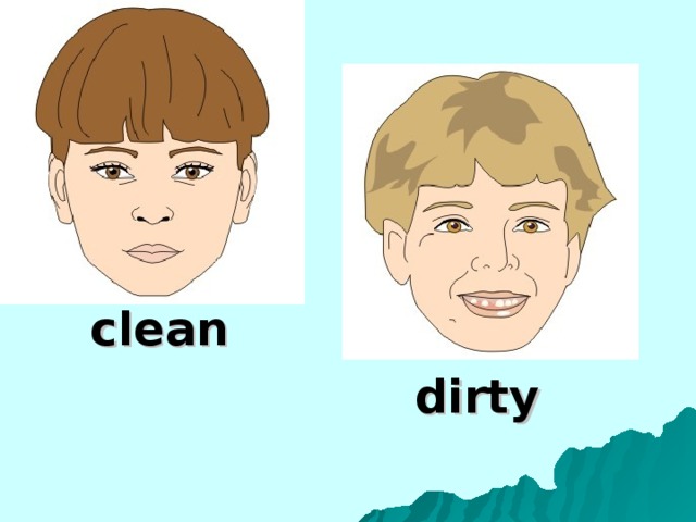      clean  dirty 