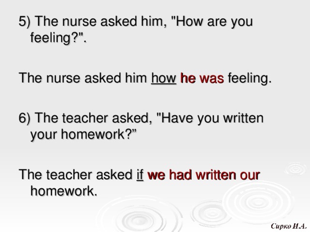 5) The nurse asked him, 