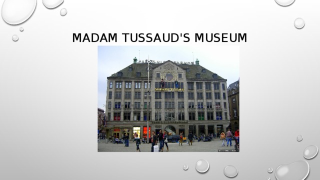Madam Tussaud's Museum 