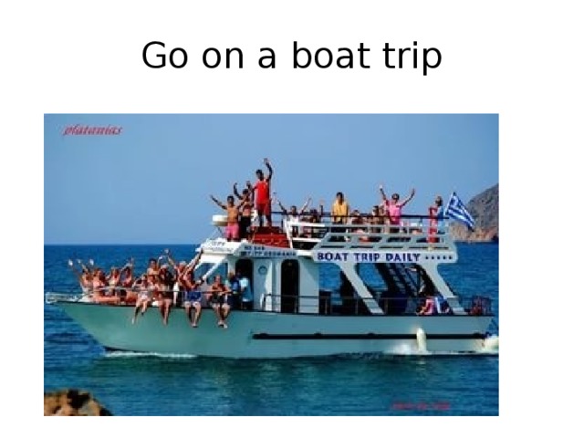 Go on a boat trip 