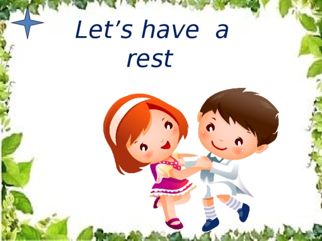 Lets have. Картинка have a rest. Let's have a rest. Lets have a rest физминутка. Let's have a rest картинка.