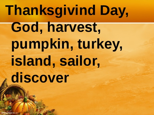 Thanksgivind Day, God, harvest, pumpkin, turkey, island, sailor, discover