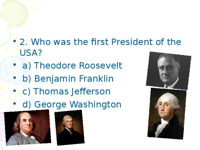 Who was the first president. The first President of the USA was. Who was the first President of the USA ответ. Деятели Джефферсон Вашингтон Франклин какой страны. Who was the first President of the USA ответ тест.