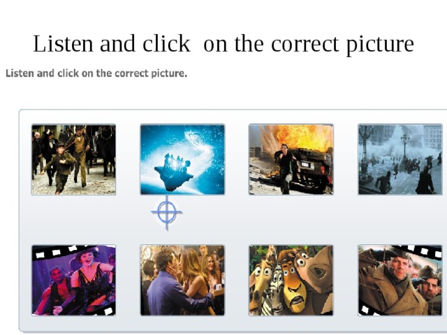 Listen and click on the correct picture 