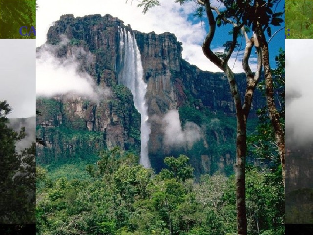 САМЫЙ ВЫСОКИЙ В МИРЕ ВОДОПАД:   Анхель (водопад Ангелов), Венесуэла, 979 м (3 212 футов)   