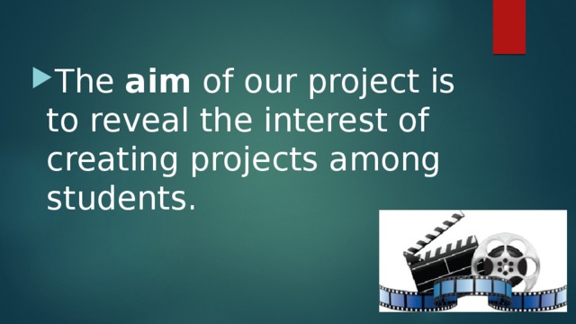 The aim of our project is to reveal the interest of creating projects among students. 