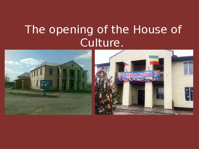  The opening of the House of Culture. 
