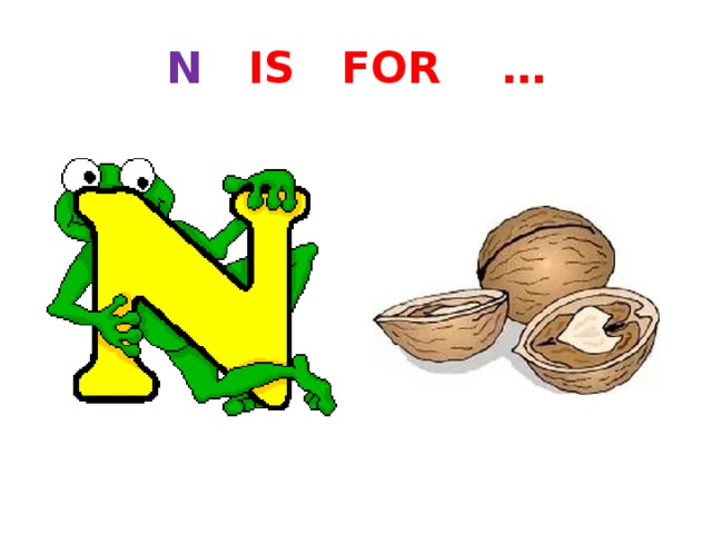 N IS FOR … 