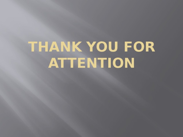 THANK YOU FOR ATTENTION 
