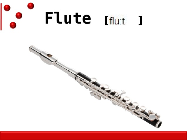 Flute [ ]