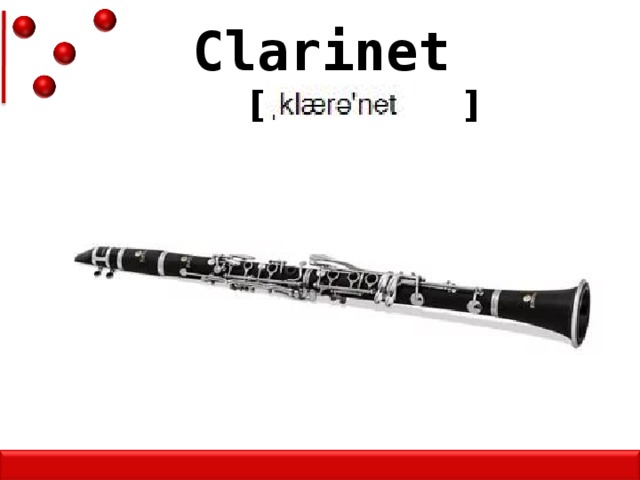 Clarinet [ ]