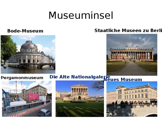 Museuminsel Staatliche Museen zu Berlin Bode-Museum Die Alte Nationalgalerie Pergamonmuseum Neues Museum 