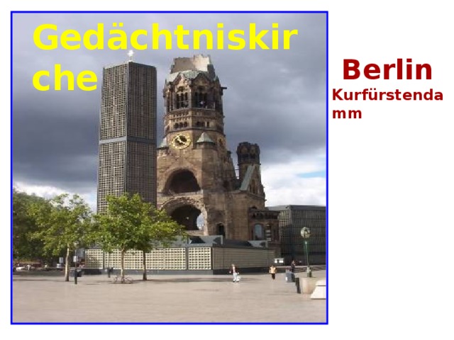Gedächtniskirche      Berlin Kurfürstendamm 