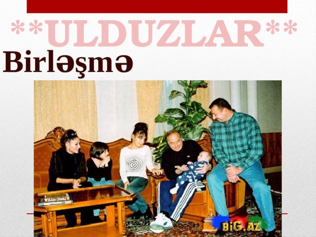 **ULDUZLAR** Birləşmə 