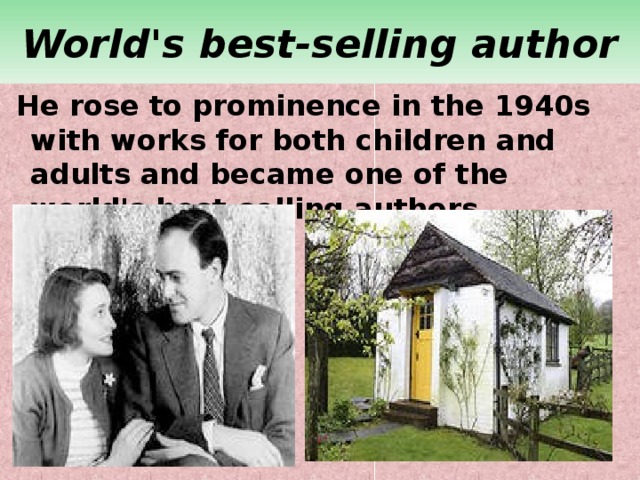 World's best-selling author  He rose to prominence in the 1940s with works for both children and adults and became one of the world's best-selling authors 