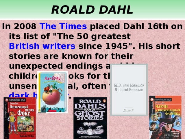 ROALD DAHL In 2008  The Times  placed Dahl 16th on its list of 