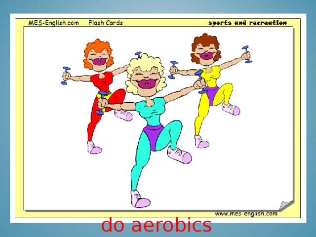 do aerobics