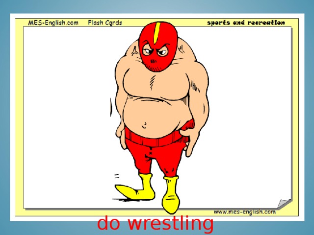 do wrestling