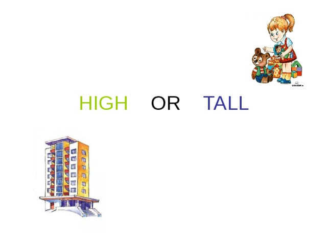 High or Tall?