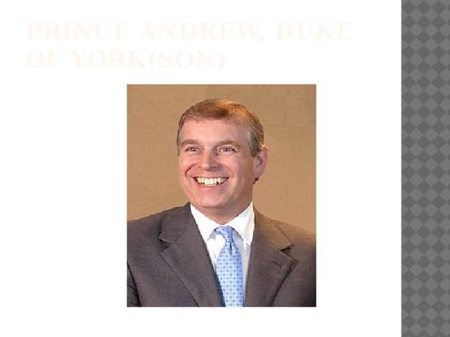 Prince Andrew, Duke of York(son) 