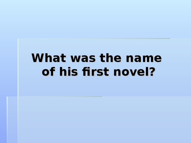 What was the name  of his first novel? 