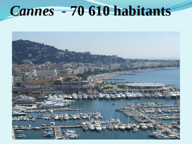   Cannes - 70 610 habitants 