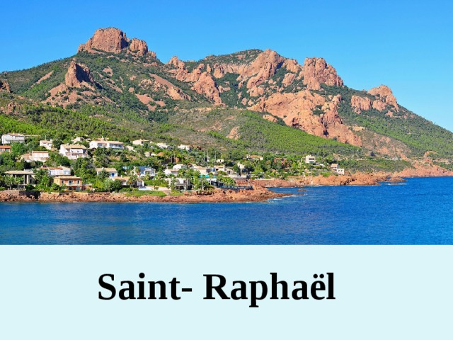 Saint- Raphaël 