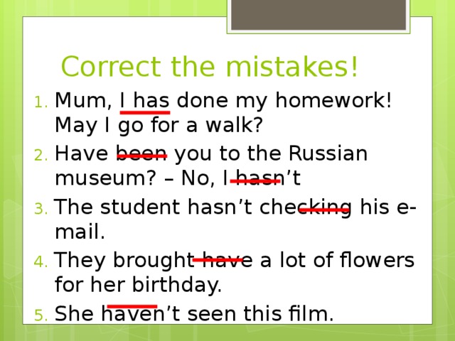 Correct mistakes in the following sentences